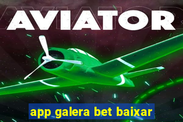 app galera bet baixar